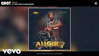 Qdot  Gbeja Audio ft Alh Wasiu Alabi Pasuma [upl. by Laeria]