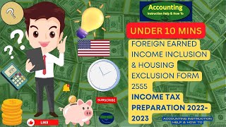 Foreign Earned Income Inclusion amp Housing Exclusion Form 2555  Income Tax 2023 [upl. by Martha]