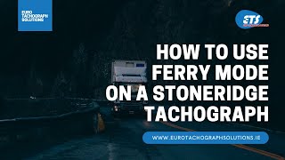 How to use Ferry Mode on a Stoneridge SE5000 Tachograph [upl. by Yrakaz233]