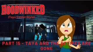 quotHoodwinkedquot Taya Calder Style Part 15  Taya and the Recipes are Gone [upl. by Ytima]