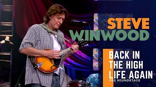 Steve Winwood  Back In The High Life Again Live at PBS Soundstage 2005 [upl. by Aisad]