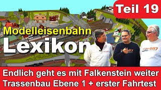 ModelleisenbahnLexikon Teil 19 Trassenbau Ebene 1  Fahrtest [upl. by Adrell]