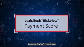 LexisNexis® RiskView™ Payment Score Overview [upl. by Eibba901]