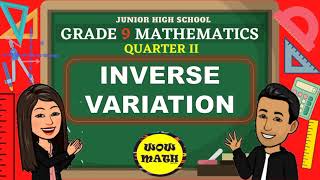 INVERSE VARIATION  GRADE 9 MATHEMATICS Q2 [upl. by Hsakaa]