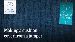 Creative crafts making a cushion cover from a jumper [upl. by Lamonica297]