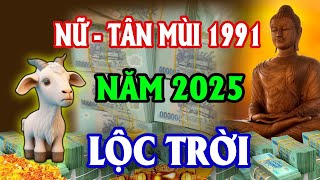 🔴Hé Lộ Tử Vi Tuổi Tân Mùi 1991 Nữ Mạng Năm 2025 Ăn Đậm Lộc Trời Tiền Đè Ngạt Thở [upl. by Nutsud]