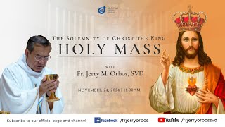 Holy Mass 1100AM 24 Nov 2024  Solemnity of CHRIST THE KING with Fr Jerry Orbos SVD [upl. by Adekahs792]