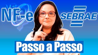 Como Fazer a NFe Nota Fiscal de Vendas do SEBRAE  PASSO a PASSO [upl. by Yetnruoc]