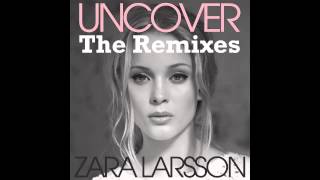 Zara Larsson  Uncover Callaway amp Rosta  Official Remix [upl. by Annoda]