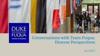 Conversations With Team Fuqua Diverse Perspectives  December 6 2017 [upl. by Ecinerev]