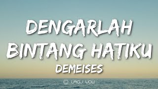 DEMEISES  Dengarlah Bintang Hatiku Lyrics Aku Akan Menjagamu Semampu dan Sebisaku [upl. by Garratt]