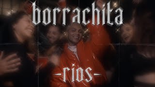 Ríos  Borrachita Official Video [upl. by Nessnaj524]