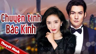 CHUYỆN TÌNH BẮC KINH  Phim Ngôn Tình Lãng Mạn Siêu Hay  PHIM CHIẾU RẠP Dương Mịch  Nghiêm Khoan [upl. by Hugues682]