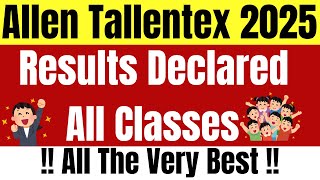 The WAIT is Over Allen Tallentex 2025 All Classes Results are OUT Tallentex All Classes Results [upl. by Aseretairam]