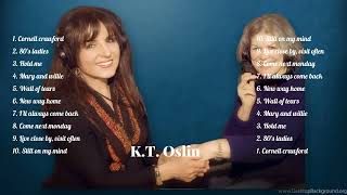 Kt OslinBest Of The Best Songs Ofconnect With The Musicemotional Journey [upl. by Nylirahs506]