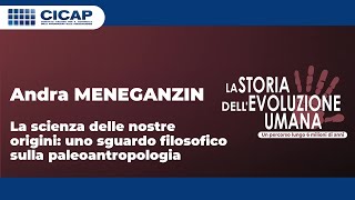 Andra Meneganzin  La scienza delle nostre origini uno sguardo filosofico sulla paleoantropologia [upl. by Brenza]