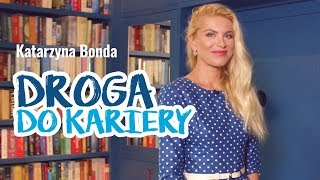 Droga do kariery – Katarzyna Bonda [upl. by Kumler]