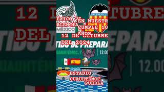 MÉXICO VS VALENCIA 12 DE OCTUBRE DEL 2024 [upl. by Autumn778]