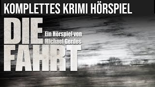 Die Fahrt  Krimi Drama  Komplettes Hörspiel [upl. by Edualc194]