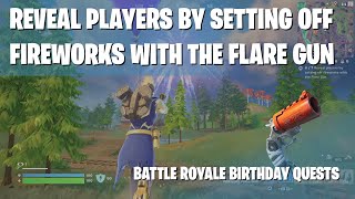 EASILY Reveal Players by Setting Off Fireworks with the Flare Gun  Fortnite Birthday Quest Tutorial [upl. by Iv]