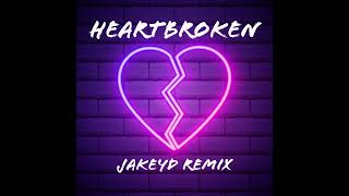 Heartbroken JakeyD Remix [upl. by Pedrick]