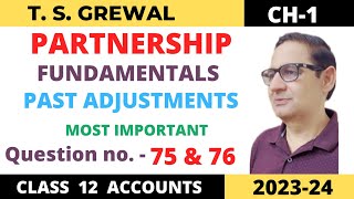 PARTNERSHIP FUNDAMENTALS TSGREWAL Ch1 Most Important Que no 75 amp 76 Past Adjustments class 12 [upl. by Ardnoek]