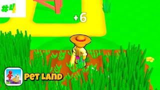 FUN GAME  PET LAND GAMEPLAY 4  WALKTHROUGH [upl. by Tterraj497]