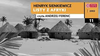 Listy z Afryki czII 11  Henryk Sienkiewicz  Audiobook po polsku [upl. by Ibbor370]