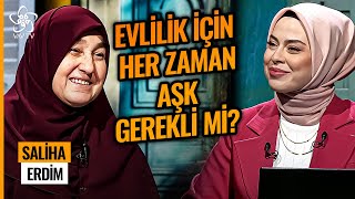 Saliha Erdim  Günümüzde Gençler Neden Evlenmek İstemiyor  Ailede Benden Bize [upl. by Eilasor871]