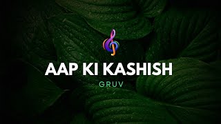 AAP KI KASHISH  GRUV [upl. by Nolyag724]