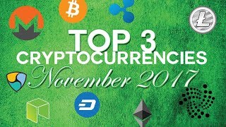 Top 3 cryptocurrencies November 2017 [upl. by Susette]