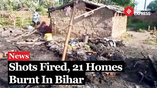 Nawada News TwentyOne Houses Set Ablaze in Bihars Nawada Police Suspect Land Dispute [upl. by Bueschel]