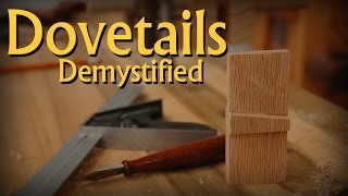 Dovetails Demystified  A simple amp sophisticated way to cut dovetails [upl. by Clawson]