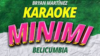 MINIMI  Bryan Martínez  LETRA   KARAOKE Cumbias Bélicas 2024 minimi [upl. by Francoise]