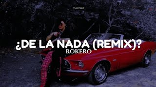 DE LA NADA REMIX ROKERO X LUAR LA L X LA ROSE LETRA [upl. by Heigho]