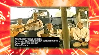 AGUARDIENTE PAL CHOFER  JOAQUIN BEDOYA CON LETRA [upl. by Modeerf]