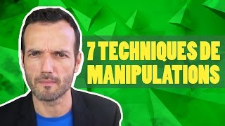 7 techniques de manipulations expliquées [upl. by Thgiled]