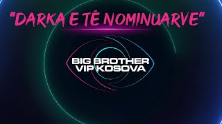 Darka e të nominuarve  Big Brother VIP Kosova 3  07112024 [upl. by Rosy]