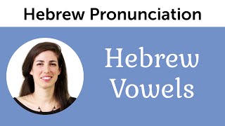 Hebrew Pronunciation  Hebrew Vowels [upl. by Schlenger618]