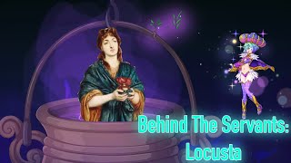 Behind The Servants Locusta [upl. by Ilaw742]