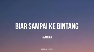 Asmidar  Biar Sampai Ke Bintang speed up [upl. by Ayatnohs]