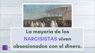 La mayoría de los NARCISISTAS viven obsesionados con el dinero [upl. by Maryly]