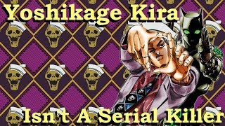 Yoshikage Kira Isnt A Serial Killer [upl. by Pillsbury]