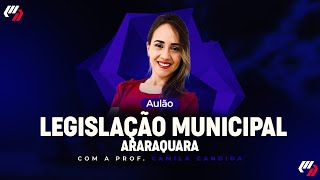 ARARAQUARA AULÃO DE LEGISLAÇÃO MUNICIPAL [upl. by Adama]