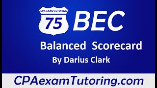 CPA BEC ExamBalanced ScorecardDarius ClarkCPAexamTutoringcom  i75 [upl. by Dry]