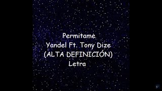 Permítame  Yandel Ft Tony Dize ALTA DEFINICIÓN Letra [upl. by Arria]