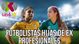 🚨HIJAS DE EX FUTBOLISTAS Presentes en la Liga MX Femenil  Nailea Vidrio  Jana Gutiérrez [upl. by Spooner887]