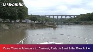 Cross Channel Adventure to Camaret Rade de Brest and the River Aulne [upl. by Vola]