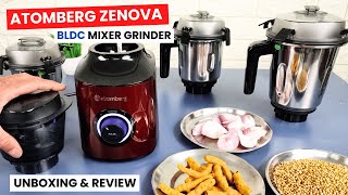 Best Mixer Grinder With BLDC Motor  Atomberg Zenova Mixer Grinder  Unboxing  Review [upl. by Tenneb639]