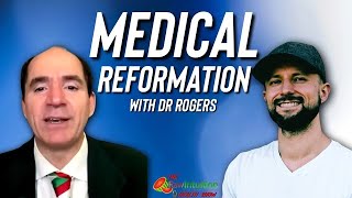 Medical Reformation with Dr Peter Rogers MD [upl. by Relda53]